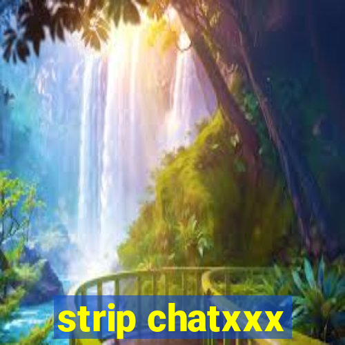 strip chatxxx